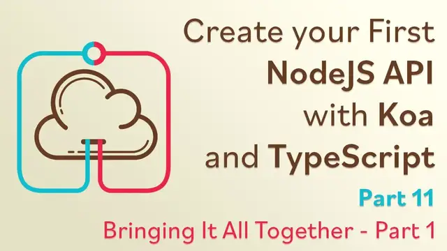 'Video thumbnail for Create a NodeJS API with Koa and TypeScript - #11 - Bringing It All Together - Part 1'