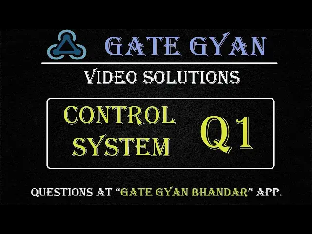 'Video thumbnail for BARC-2020 | Most Important Question | Control System Q-1 | | GATE Gyan Bhandar App.| GATE  GYAN'