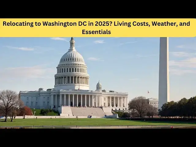 'Video thumbnail for Relocating to Washington DC in 2025: Living Costs, Weather, and Essentials'