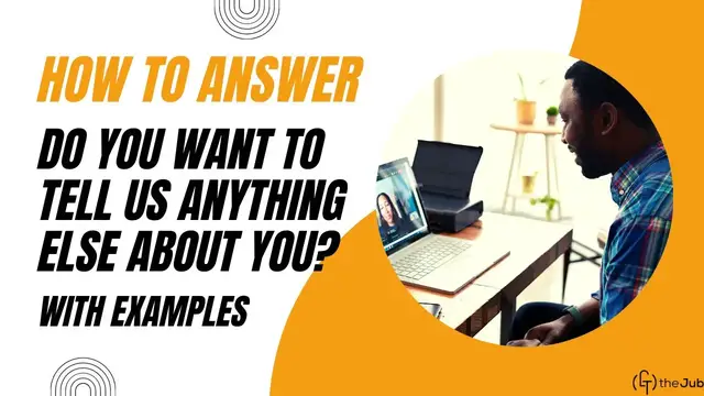 'Video thumbnail for Job Interview Question: Do You Want To Tell Us Anything Else About You?'