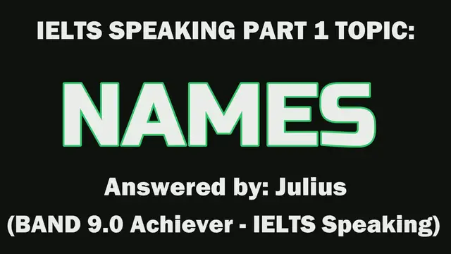 'Video thumbnail for NAMES: IELTS SPEAKING PART 1 Recent Questions & Answers'