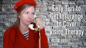 'Video thumbnail for Easy Tips To Get Insurance to Cover Vision Therapy'