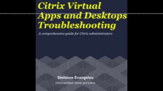 'Video thumbnail for Citrix Virtual Apps and Desktops Troubleshooting book'