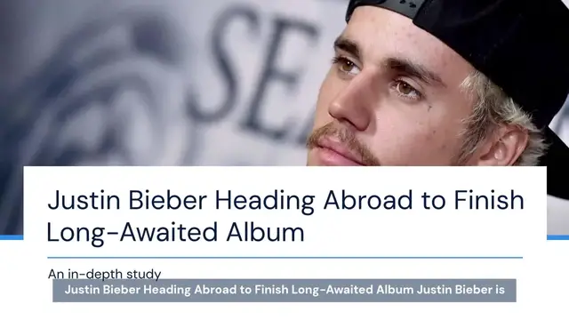 'Video thumbnail for Justin Bieber Heading Abroad to Finish Long-Awaited Album'