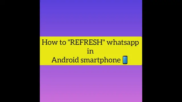 'Video thumbnail for How To Refresh WhatsApp In Android & iPhone'