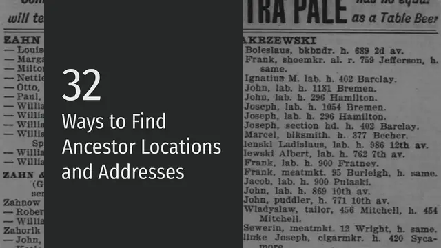 'Video thumbnail for 32 Ways to Find Ancestor Locations and Addresses'