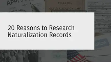 'Video thumbnail for 20 Reasons to Research Naturalization Records'