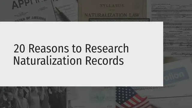 'Video thumbnail for 20 Reasons to Research Naturalization Records'