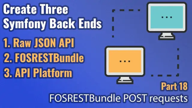 'Video thumbnail for Create Three Symfony Back Ends - Part #18 - Handling POST requests in FOSRESTBundle'