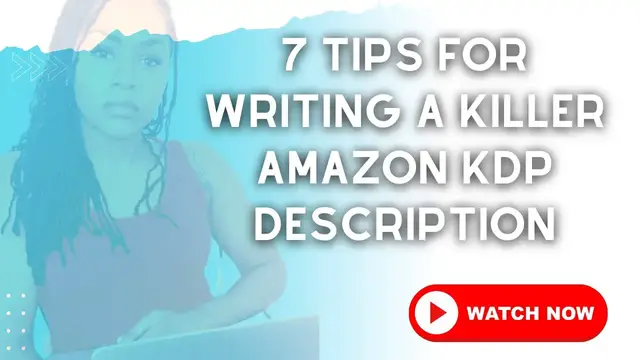 'Video thumbnail for 7 Tips For Writing A Killer Amazon KDP Description: Hook Readers Instantly And Convert'