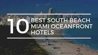 'Video thumbnail for 10 Best South Beach Miami Oceanfront Hotels'
