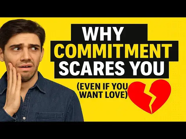 'Video thumbnail for The Real Reason You Fear Commitment (And It’s Not What You Think)'