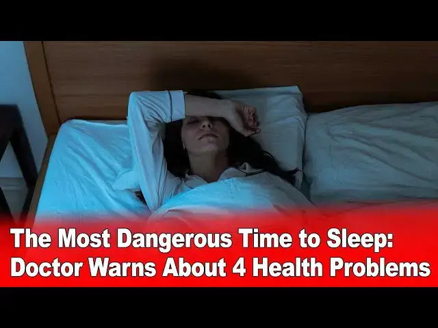 'Video thumbnail for The Most Dangerous Time to Sleep: Doctor Warns It Could Cause 4 Health Problems'