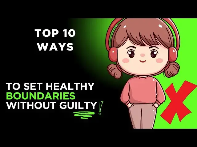 'Video thumbnail for Top 10 Ways to Set Healthy Boundaries Without Feeling Guilty | Protect Your Peace'