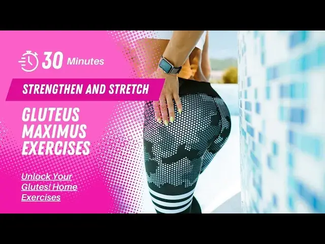 'Video thumbnail for 30-Min Gluteus Maximus Workout | Strengthen & Stretching Tight Glutes'