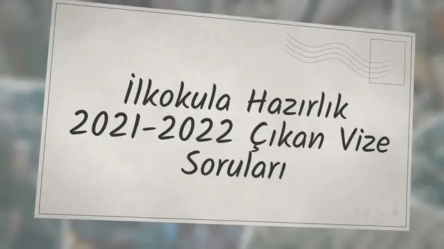 'Video thumbnail for İlkokula Hazırlık 2021-2022 Vize Çıkan Sorular'