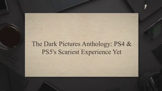 'Video thumbnail for The Dark Pictures Anthology: PS4 & PS5's Scariest Experience Yet'