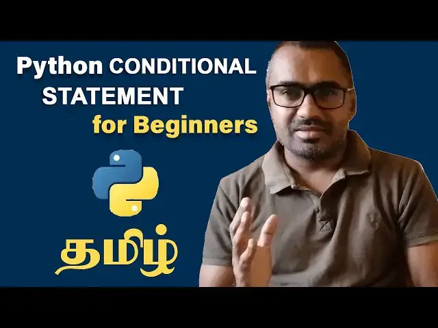 'Video thumbnail for Python Conditional Statement Explained for Beginners | Learn Easily in Tamil'