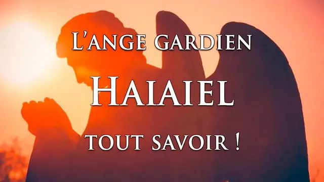 'Video thumbnail for 👼 L'ANGE GARDIEN HAIAIEL : tout savoir !'