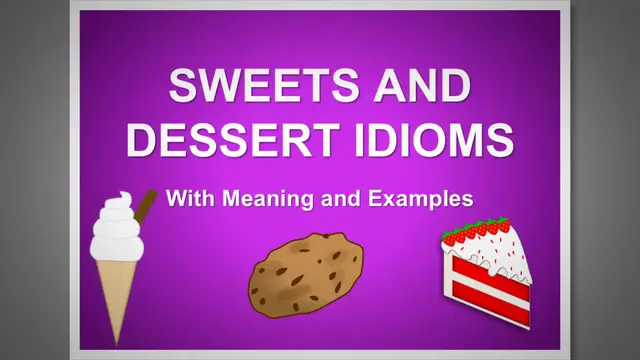 'Video thumbnail for 5 Sweet and Dessert Idioms Explained #4'