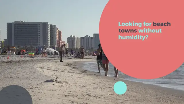 'Video thumbnail for Beach Towns without Humidity'