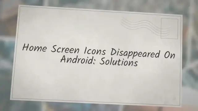 'Video thumbnail for Home Screen Icons Disappeared On Android: Solutions'