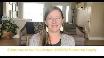 'Video thumbnail for 5 Questions to ask Your Surgeon BEFORE Strabismus Surgery'
