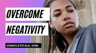 'Video thumbnail for How to Overcoming Negativity [ Honey Let's Talk ]'