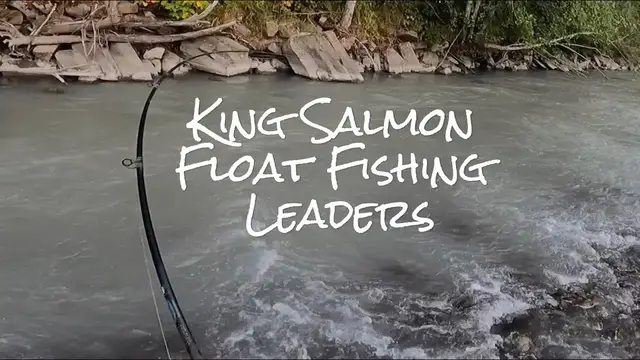 'Video thumbnail for King Salmon Float Fishing Leaders'