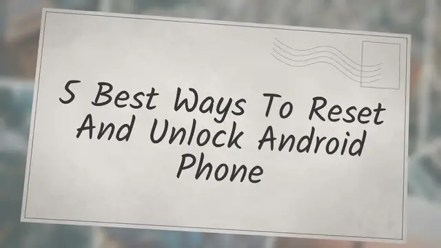'Video thumbnail for 5 Best Ways To Reset And Unlock Android Phone'