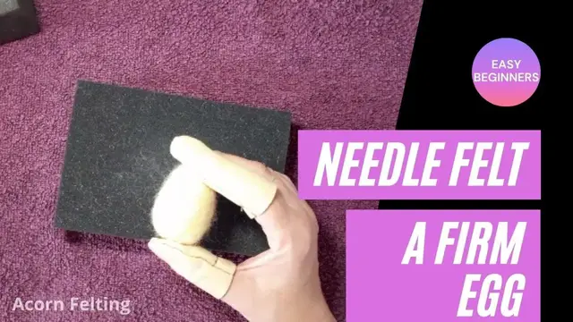 'Video thumbnail for How To Easily Needle Felt An Egg Shape'