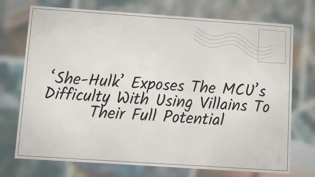'Video thumbnail for ‘She-Hulk’ Exposes the MCU’s Difficulty With Using Villains to Their Full Potential'