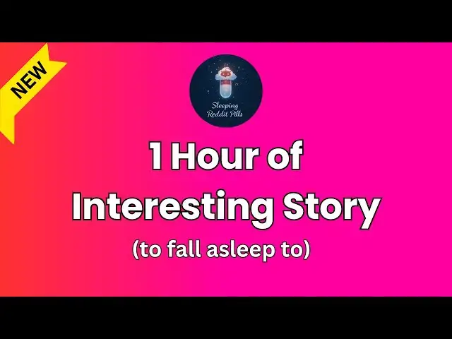'Video thumbnail for 1 Hour of Interesting Stories to fall asleep to - Reddit AITA Story Compilation for Sleeping'