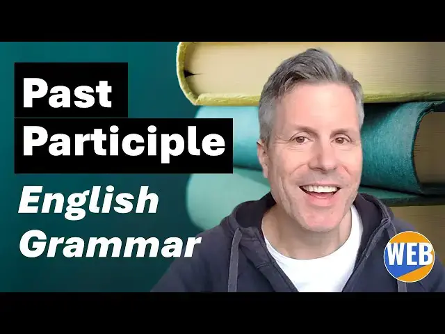 'Video thumbnail for Using English Past Participles The Right Way'