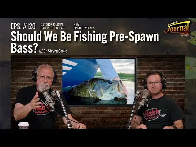 'Video thumbnail for Should We Fish Pre-Spawn Bass? | Outdoor Journal Radio ep. 120'