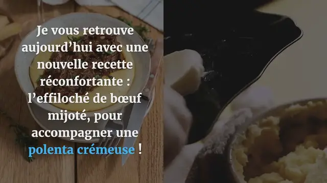 'Video thumbnail for Effiloché de bœuf mijoté et polenta crémeuse'