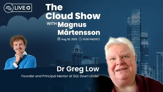 'Video thumbnail for The Cloud Show with Magnus Mårtensson ft. Dr Greg Low - Ep. 11'