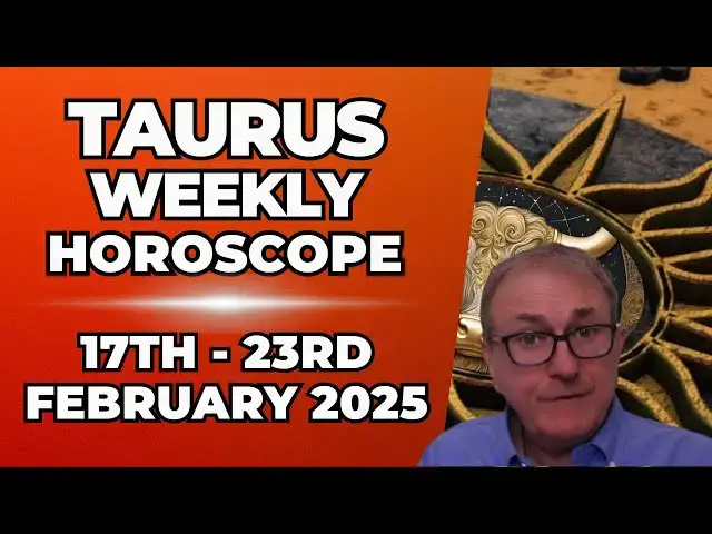 'Video thumbnail for Taurus Weekly Horoscope 17th - 23rd February 2025 + Astrology insights'