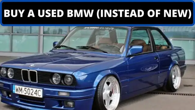 'Video thumbnail for Why You Should Buy a Used BMW (Instead of New)'