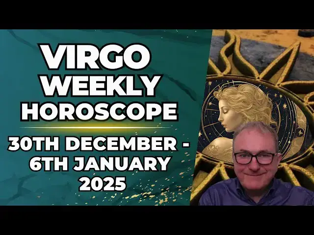 'Video thumbnail for Virgo Weekly Horoscope 30th December - 6th January 2025'