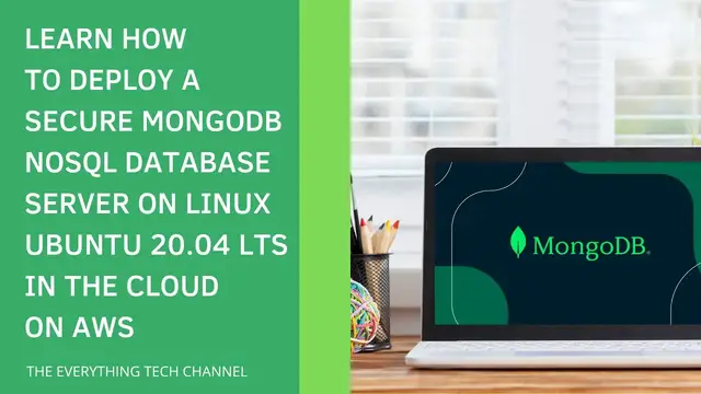 'Video thumbnail for LEARN HOW TO DEPLOY A SECURE MONGODB NOSQL DATABASE SERVER ON LINUX UBUNTU 20.04 LTS ON AWS'