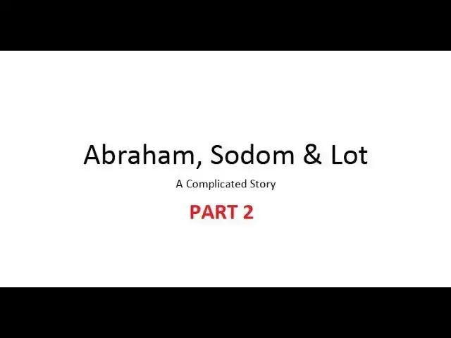 'Video thumbnail for Abraham, Lot & Sodom, A Complicated Story | Genesis 18:22-33 Part 2'