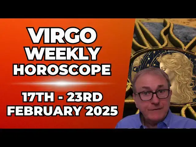 'Video thumbnail for Virgo Weekly Horoscope 17th - 23rd February 2025 + Astrology insights'