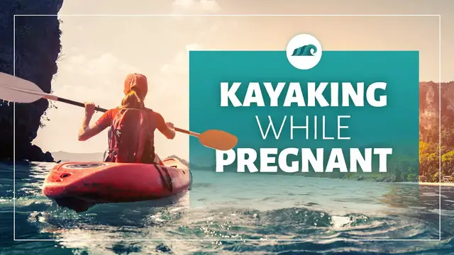 'Video thumbnail for Can You Kayak While Pregnant?'