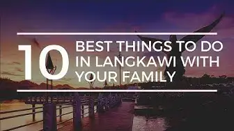 'Video thumbnail for Best Things to do in Langkawi'
