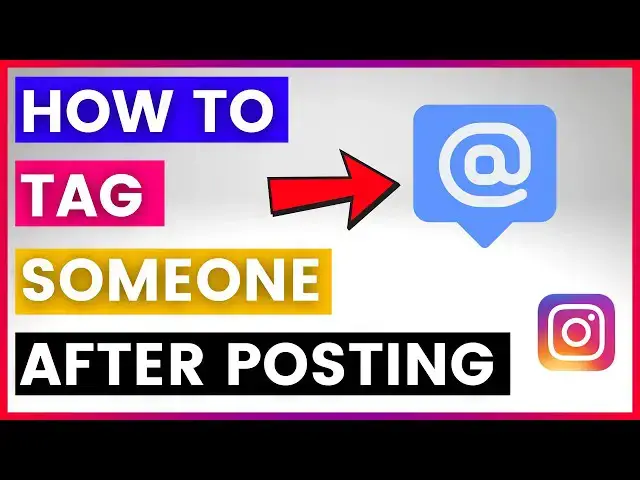 'Video thumbnail for How To Tag Someone In An Instagram Post After Posting? [in 2025]'