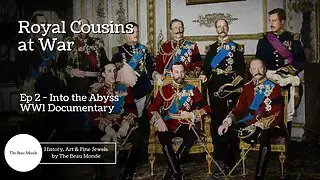 'Video thumbnail for Royal Cousins at War - Ep 2 - Into the Abyss - WW1 Documentary'
