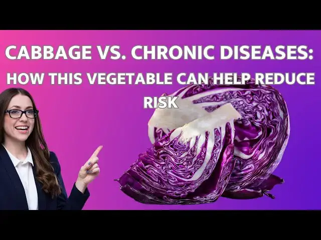 'Video thumbnail for Cabbage vs.  Chronic Diseases: How This Vegetable Can Help Reduce Risk'