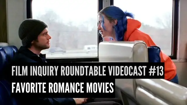 'Video thumbnail for Film Inquiry Roundtable Videocast #13: Favorite Romances'