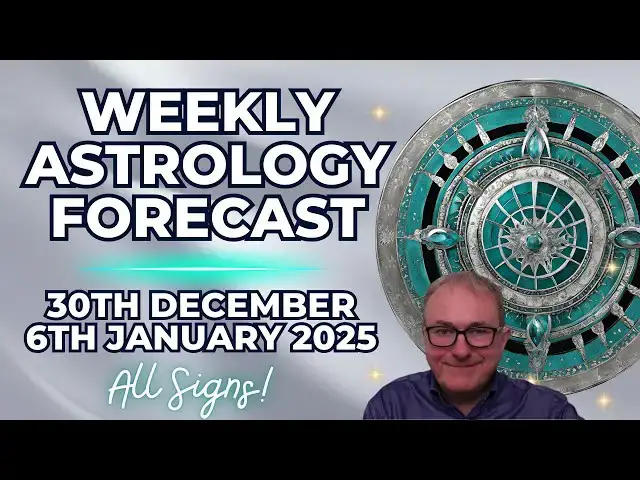 'Video thumbnail for Weekly Astrology & Horoscope Forecasts for 30th December - 6th January 2025 + ALL SIGNS!'